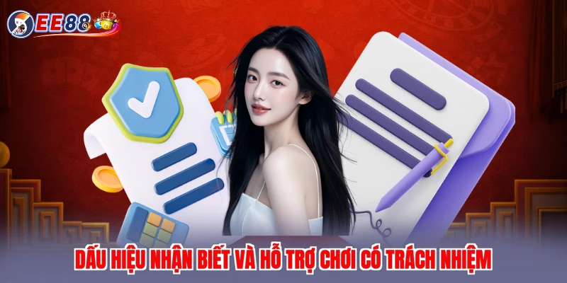 Dấu hiệu nhận biết và hỗ trợ chơi có trách nhiệm