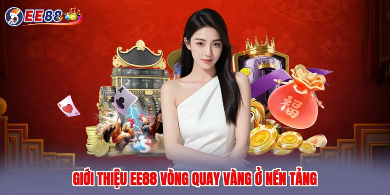 Giới thiệu EE88 vòng quay vàng ở nền tảng
