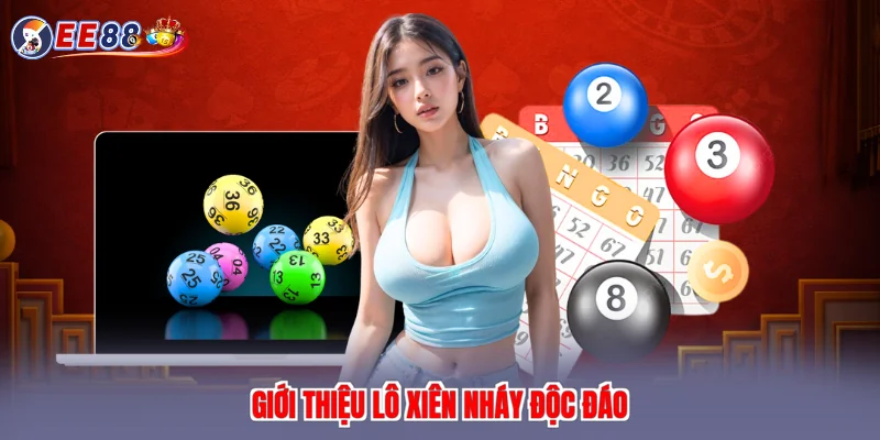 Giới thiệu lô xiên nháy độc đáo