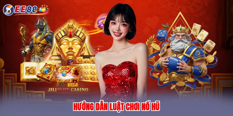 Hướng dẫn luật chơi nổ hũ