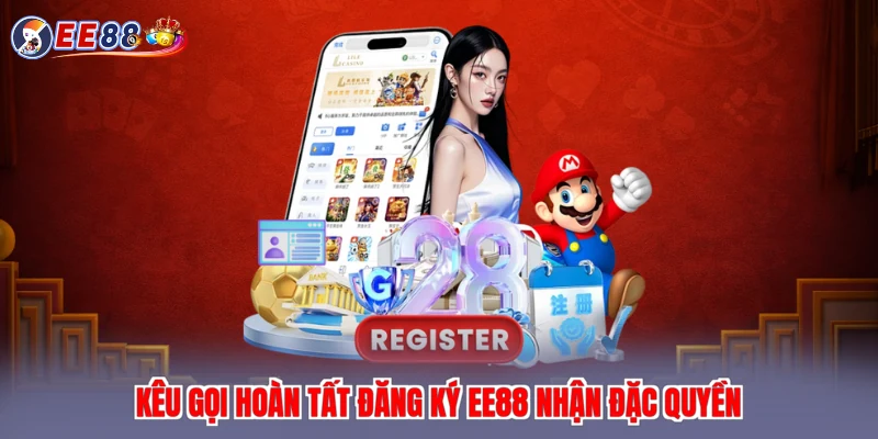 Kêu gọi hoàn tất đăng ký EE88 nhận đặc quyền