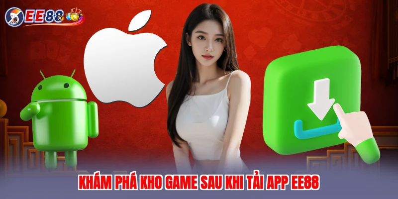 Khám phá kho game sau khi tải app EE88