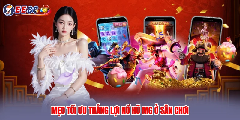 Mẹo tối ưu thắng lợi nổ hũ mg ở sân chơi