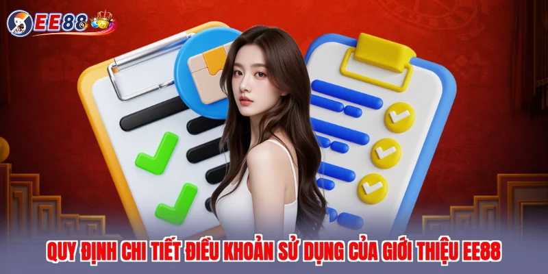 Quy định chi tiết điều khoản sử dụng của giới thiệu EE88