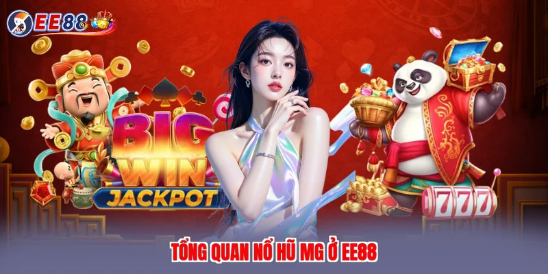 Tổng quan nổ hũ mg ở EE88